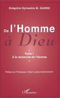 De l'Homme à Dieu, Tome 1 - A la recherche de l'Homme