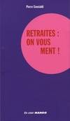 Retraites, on vous ment !