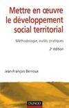 Mettre en oeuvre le développement social territorial - 2ème édition, Méthodologie, outils, pratiques