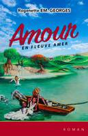 Amour en fleuve amer