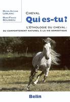 Cheval, qui es-tu ?, l'éthologie du cheval