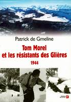 Tom Morel, héros des Glières, om Morel et les résistants des Glières, 1944
