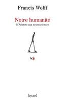 Notre humanité, D'Aristote aux neurosciences