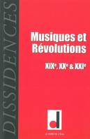 Dissidences 10, Musiques et Révolutions Xixe / Xxe / Xxie S