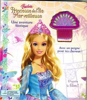 Barbie Princesse de l'île merveilleuse, une aventure féerique