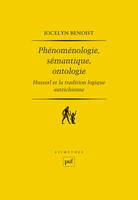 Phénoménologie, sémantique, ontologie, Husserl et la tradition logique autrichienne