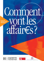 Comment vont les affaires - Livre élève, Comment vont les affaires? - Livre de l'élève