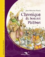 Chronique du bon roi Philibert