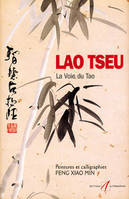Lao Tseu, la Voie du Tao, Peintures et calligraphies