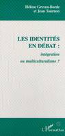 LES IDENTITÉS EN DÉBAT : Intégration ou muticulturalisme ?, intégration ou multiculturalisme ?