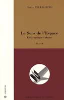 Le sens de l'espace., 2, La dynamique urbaine