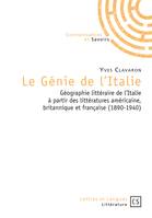Le Génie de l'Italie, Géographie littéraire de l'Italie à partir des littératures américaine, britannique et française (1890-1940)