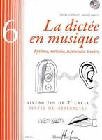 La dictée en musique Vol.6 - fin du 2eme cycle, Dictées musicales