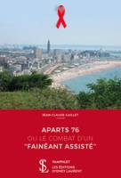 Aparts 76 ou Le combat d'un fainéant assisté