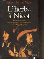 L'Herbe à Nicot, Amateurs de tabac, fermiers généraux et contrebandiers sous l'Ancien Régime