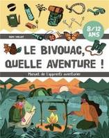 Le bivouac, quelle aventure !, Manuel de l'apprenti aventurier