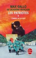 Les patriotes., 1, Les Patriotes Tome 1, l'ombre de la nuit