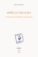 Après le vieux jeu, La fiction dans le théâtre contemporain