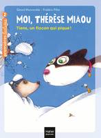 Moi, Thérèse Miaou, 7, Tiens, un flocon qui pique ! CP/CE1 - 6/7 ans, Moi, thérèse miaou