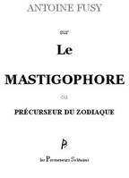 Sur le mastigophore ou précurseur du zodiaque