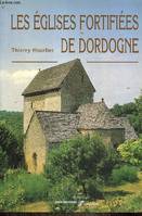 Les églises fortifiées de Dordogne