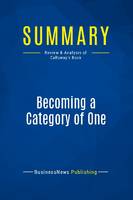 Summary: Becoming a Category of One, Review and Analysis of Calloway's Book