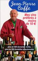 Mes vins préférés à moins de 10 ¬, plus de 400 domaines visités, plus de 500 bouteilles sélectionnées