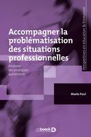 Accompagner la problématisation des situations professionnelles : Analyser ses pratiques autrement, Analyser ses pratiques autrement