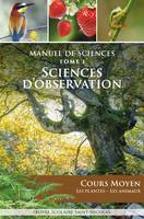 Manuel de Sciences - volume 1 Sciences d'observation, Sciences d'observation - Cours Moyen - Les plantes - Les animaux