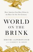 World on the Brink, How America Can Beat China in the Race for the Twenty-First Century
