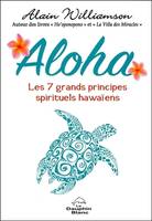 Aloha, Les 7 grands principes spirituels hawaïens