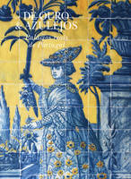 DE OURO ET AZULEJOS PALACIOS REAIS DE PORTUGAL