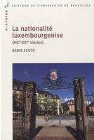 La nationalité luxembourgeoise, Xixe-xxie siècles