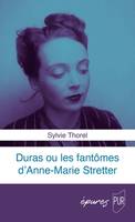 Duras ou les fantômes d'Anne-Marie Stretter