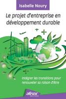 Le projet d'entreprise en développement durable, Intégrer les transitions pour renouveler sa raison d'être