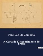A Carta do Descobrimento do Brasil