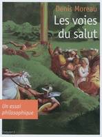 Les Voies Du Salut, un essai philosophique