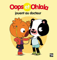 OOPS ET OHLALA JOUENT AU DOCTEUR