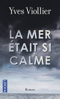 La mer était si calme, roman