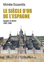 Le Siècle d'or de l'Espagne. Apogée et déclin 1492-1598, 1492-1556