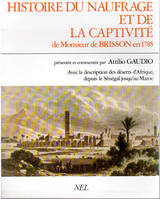 NAUFRAGE ET CAPTIVITE DE M BRISSON EN 1785 DANS LE SUD MAROCAIN