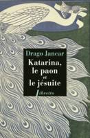 Katarina, le paon et le jésuite