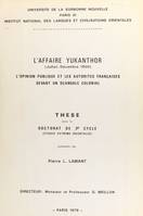 L'affaire Yukantor, juillet-décembre 1900, L'opinion publique et les autorités françaises devant un scandale colonial. Thèse pour le Doctorat de 3e cycle en études extrême-orientales