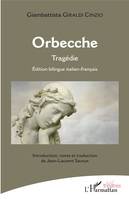 Orbecche, Tragédie - Edition bilingue italien - français