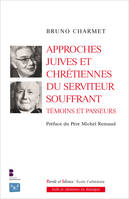 Approches juives et chrétiennes du serviteur souffrant: Témoins et Passeurs [Paperback] Charmet, Bruno and Remaud, Michel