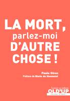 La mort, parlez-moi d'autre chose !