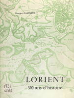 Lorient, 300 ans d'histoire