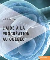 L'aide à la procréation au Québec, AIDE A LA PROCREATION AU QUEBEC [NUM]