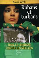 Rubans et turbans, Iran, la jeunesse contre les mollahs