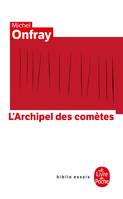 Journal hédoniste., 3, Journal hédoniste tome 3 : L'Archipel des comètes, Journal hédoniste 3